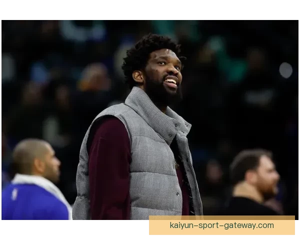 复出火力全开恩比德狂砍35分出手信心十足